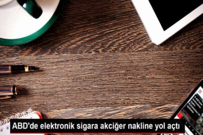 Elektronik sigara akciğer nakline yol açtı