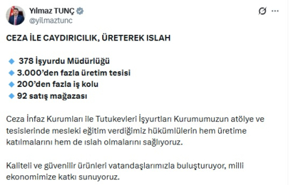 Bakan Tunç: Hükümlülerin hem üretime katılmalarını hem de ıslah olmalarını sağlıyoruz