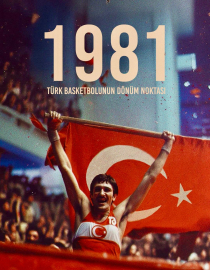 1981: Türk Basketbolunun Dönüm Noktası belgeseli izleyici ile buluşacak