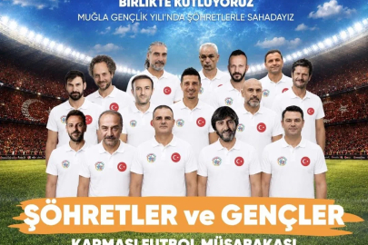 Muğla’da 19 Mayıs’ta ünlüler gençlerle sahaya çıkacak 